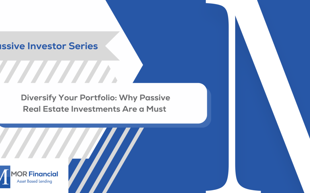 Diversify Your Portfolio: Why Passive Real Estate Investments Are a Must 
